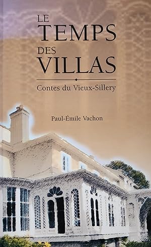 Le temps des villas - Contes du Vieux-Sillery