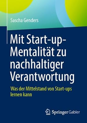 Immagine del venditore per Mit Start-up-Mentalitt zu nachhaltiger Verantwortung venduto da BuchWeltWeit Ludwig Meier e.K.