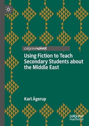 Seller image for Using Fiction to Teach Secondary Students about the Middle East for sale by BuchWeltWeit Ludwig Meier e.K.