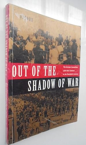 Seller image for Out of the Shadow of War The German Connection with New Zealand in the Twentieth Century for sale by Phoenix Books NZ