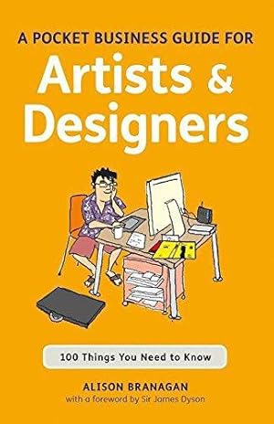 Seller image for A Pocket Business Guide for Artists and Designers: 100 Things You Need to Know (Essential Guides) for sale by WeBuyBooks