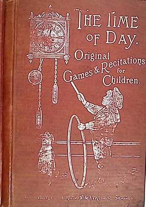 Seller image for The Time of Day and Other Original Games and Amusing Recitations For Children for sale by Barter Books Ltd