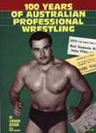 100 Years of Australian Professional Wrestling.