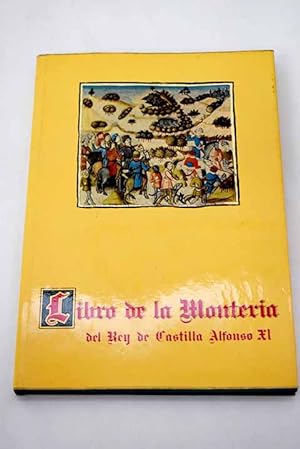 Immagine del venditore per Libro de la montera del Rey de Castilla Alfonso XI venduto da Alcan Libros