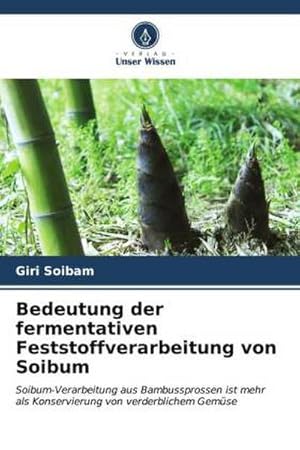 Seller image for Bedeutung der fermentativen Feststoffverarbeitung von Soibum for sale by BuchWeltWeit Ludwig Meier e.K.