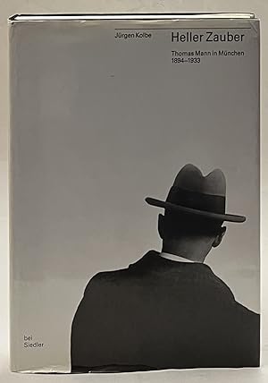 Bild des Verkufers fr Heller Zauber. Thomas Mann in Mnchen 1894-1933 zum Verkauf von Der Buchfreund