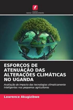 Seller image for ESFOROS DE ATENUAO DAS ALTERAES CLIMTICAS NO UGANDA for sale by BuchWeltWeit Ludwig Meier e.K.