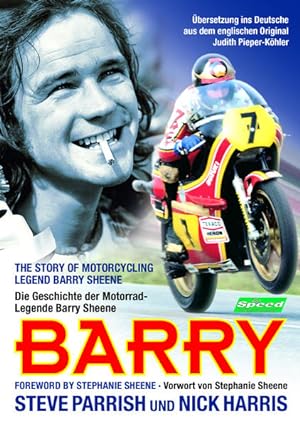 Bild des Verkufers fr BARRY: Die Geschichte der Motorradlegende Barry Sheene Die Geschichte der Motorradlegende Barry Sheene zum Verkauf von Antiquariat Mander Quell