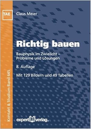 Bild des Verkufers fr Richtig bauen: Bauphysik im Zwielicht   Probleme und Lsungen (Kontakt & Studium) Bauphysik im Zwielicht   Probleme und Lsungen zum Verkauf von Antiquariat Mander Quell