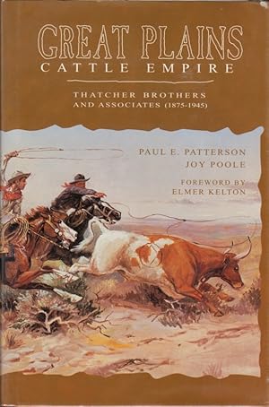 Bild des Verkufers fr Great Plains Cattle Empire: Thatcher Brothers and Associates (1875-1945) zum Verkauf von Clausen Books, RMABA