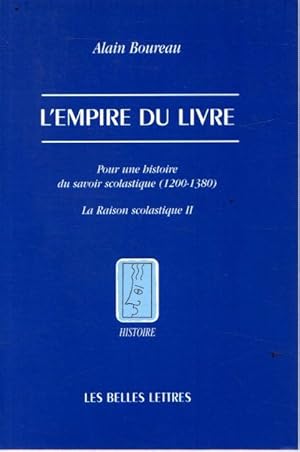 Bild des Verkufers fr L'empire du livre. Pour une histoire du savoir scolastique (1200-1380). La Raison scolastique II . zum Verkauf von Librera Astarloa