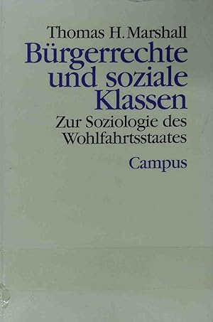 Bürgerrechte und soziale Klassen : zur Soziologie des Wohlfahrtsstaates. Theorie und Gesellschaft...