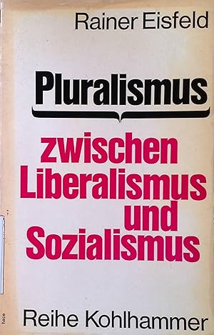 Bild des Verkufers fr Pluralismus zwischen Liberalismus und Sozialismus. Reihe Kohlhammer zum Verkauf von books4less (Versandantiquariat Petra Gros GmbH & Co. KG)