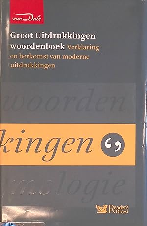 Imagen del vendedor de Van Dale Groot Uitdrukkingen Woordenboek: Verklaring en Herkomst van Moderne Uitdrukkingen. a la venta por books4less (Versandantiquariat Petra Gros GmbH & Co. KG)