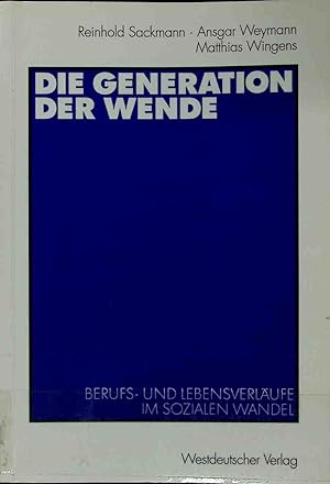 Seller image for Die Generation der Wende : Berufs- und Lebensverlufe im sozialen Wandel. for sale by books4less (Versandantiquariat Petra Gros GmbH & Co. KG)