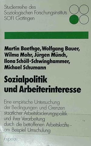 Bild des Verkufers fr Sozialpolitik und Arbeiterinteresse : e. empir. Unters. d. Bedingungen u. Grenzen staatl. Arbeitsfrderungspolitik u. ihrer Verarbeitung durch d. betroffenen Arbeitskrfte, am Beispiel Umschulung. Studienreihe des Soziologischen Forschungsinstituts Gttingen zum Verkauf von books4less (Versandantiquariat Petra Gros GmbH & Co. KG)