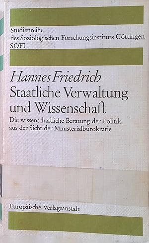 Bild des Verkufers fr Staatliche Verwaltung und Wissenschaft. Die wissenschaftliche Beratung der Politik aus der Sicht der Ministerialbrokratie. zum Verkauf von books4less (Versandantiquariat Petra Gros GmbH & Co. KG)