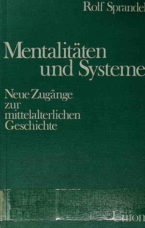 Bild des Verkufers fr Mentalitten und Systeme : neue Zugnge z. mittelalterl. Geschichte. zum Verkauf von books4less (Versandantiquariat Petra Gros GmbH & Co. KG)