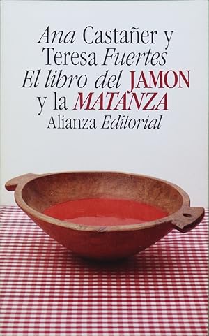 Immagine del venditore per El libro del jamn y la matanza venduto da Librera Alonso Quijano