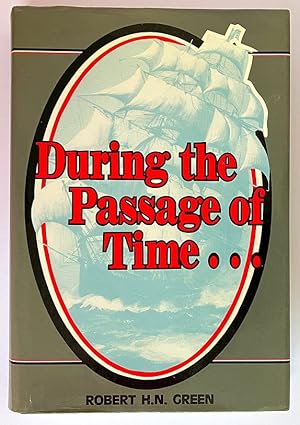 During the Passage of Time by Robert H N Green