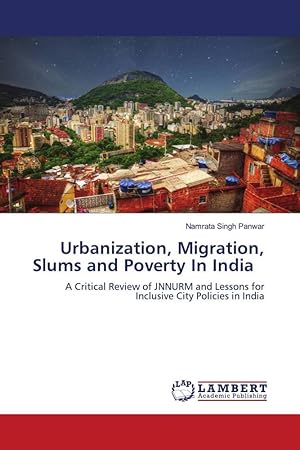 Bild des Verk�ufers f�r Urbanization, Migration, Slums and Poverty In India zum Verkauf von moluna