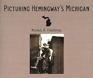 Bild des Verkufers fr Picturing Hemingway\ s Michigan zum Verkauf von moluna