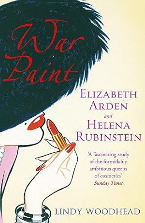 Image du vendeur pour War Paint: Elizabeth Arden and Helena Rubinstein: Their Lives, their Times, their Rivalry mis en vente par WeBuyBooks