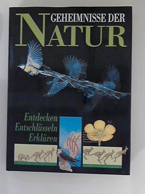 Seller image for Geheimnisse der Natur: Entdecken, Entschlsseln, Erklren for sale by ANTIQUARIAT FRDEBUCH Inh.Michael Simon