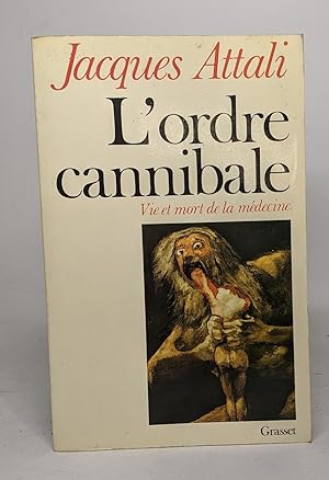 L'ordre cannibale / vie et mort de la medecine