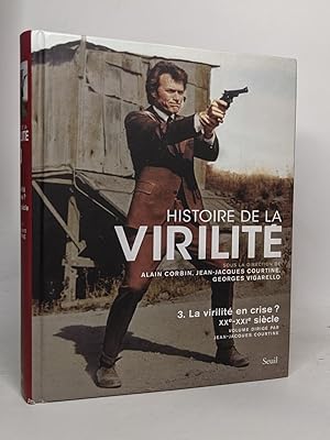 Bild des Verkufers fr Histoire de la virilit t 3 tome 3: La virilit en crise? XXe-XXIe sicle zum Verkauf von crealivres