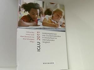 Bild des Verkufers fr IGLU 2011: Lesekompetenzen von Grundschulkindern in Deutschland im internationalen Vergleich Lesekompetenzen von Grundschulkindern in Deutschland im internationalen Vergleich zum Verkauf von Book Broker