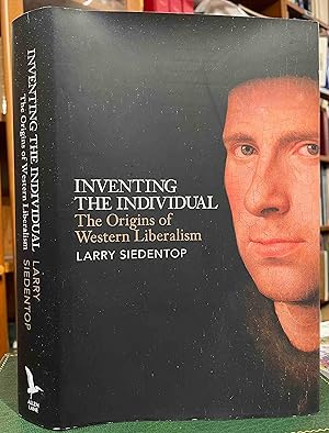 Imagen del vendedor de Inventing the Individual: The Origins Of Western Liberalism a la venta por Holybourne Rare Books ABA ILAB