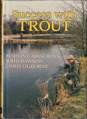 Seller image for SUCCESS WITH TROUT. By Martin Caincross, John Dawson and Chris Ogborne. for sale by Coch-y-Bonddu Books Ltd