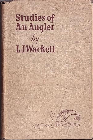 Seller image for STUDIES OF AN ANGLER. By Wing Commander L.J. Wackett. for sale by Coch-y-Bonddu Books Ltd