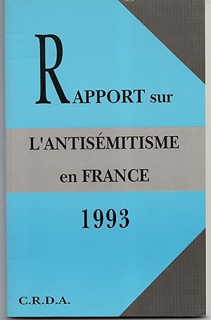 Rapport sur l'antisémitisme en France. 1993