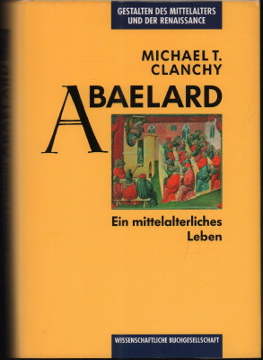 Image du vendeur pour Abaelard. Ein mittelalterliches Leben. mis en vente par Antiquariat Jenischek