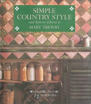 Seller image for Simple Country Style and How to Achieve it for sale by WeBuyBooks