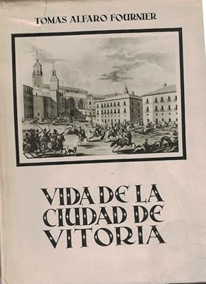 Bild des Verkufers fr VIDA DE LA CIUDAD DE VITORIA zum Verkauf von Librera Torren de Rueda