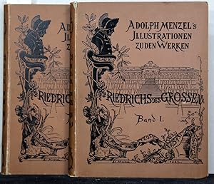 Adolph Menzel's Illustrationen zu den Werken Friedrichs des Großen. 2 Bände. In Holz geschnitten ...