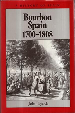 Imagen del vendedor de Bourbon Spain 1700?1808 (A History of Spain) a la venta por High Street Books