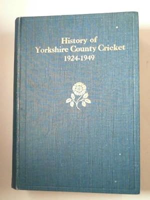 Seller image for History of Yorkshire County Cricket:1924-1949 for sale by Cotswold Internet Books