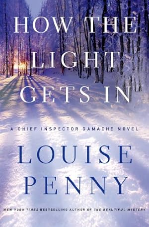 Seller image for How the Light Gets In: A Chief Inspector Gamache Novel (Chief Inspector Gamache Novel, 9) for sale by -OnTimeBooks-