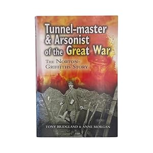 Bild des Verkufers fr Tunnel-Master & Arsonist Of The Great War zum Verkauf von Riveting Books