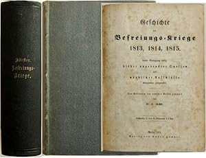 Geschichte der Befreiungskriege 1813, 1814, 1815; unter Benutzung vieler bisher ungedruckter Quel...