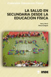 Imagen del vendedor de La salud en Secundaria desde la Educacin Fsica a la venta por AG Library