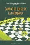 Seller image for CAMPOS DE JUEGO DE LA CIUDADANIA for sale by AG Library