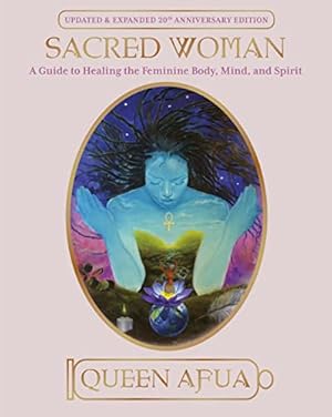 Bild des Verkufers fr Sacred Woman: A Guide to Healing the Feminine Body, Mind, and Spirit zum Verkauf von -OnTimeBooks-