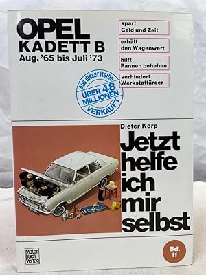 Opel Kadett B ab August 65 bis Juli 73. Jetzt helfe ich mir selbst. Band 11.