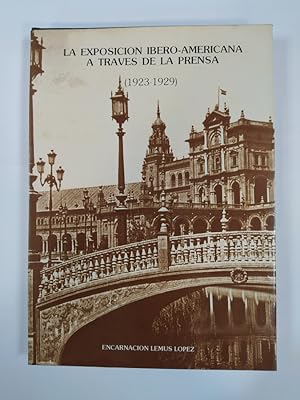 Seller image for La exposicin Ibero-Americana a travs de la prensa. 1923-1929. for sale by TraperaDeKlaus