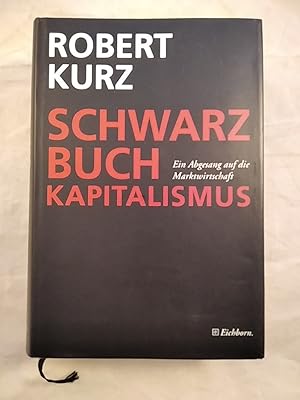 Schwarzbuch Kapitalismus: Ein Abgesang auf die Marktwirtschaft.